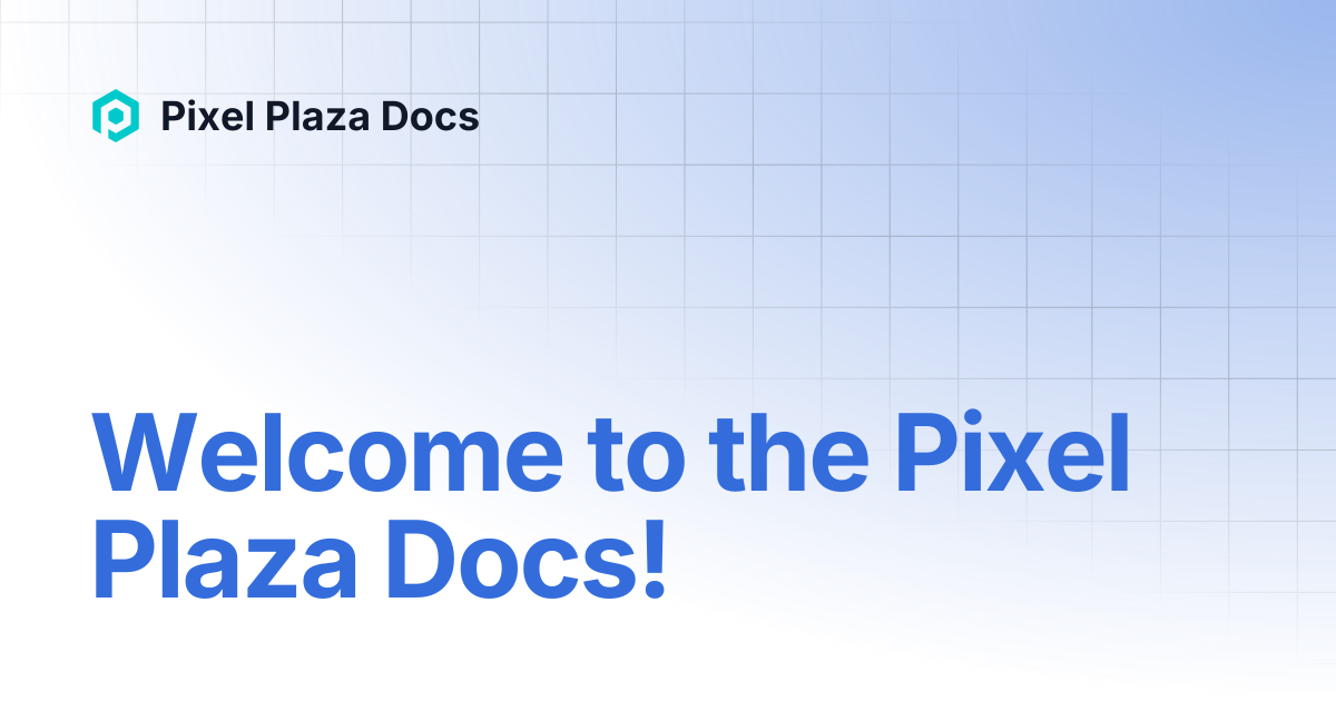 Welcome to the Pixel Plaza Docs! | Pixel Plaza Docs